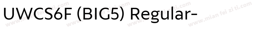 UWCS6F (BIG5) Regular字体转换